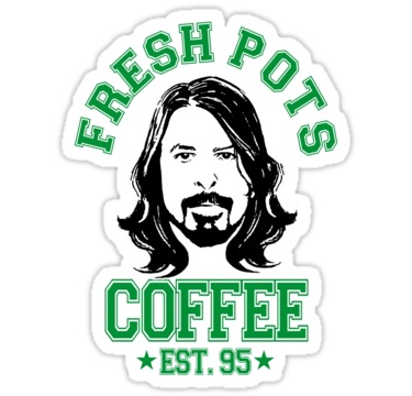Dave Grohl e “Fresh Pots” … uma overdose de cafeína