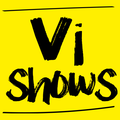 Vi Shows